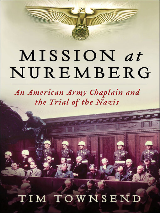Title details for Mission at Nuremberg by Tim Townsend - Wait list